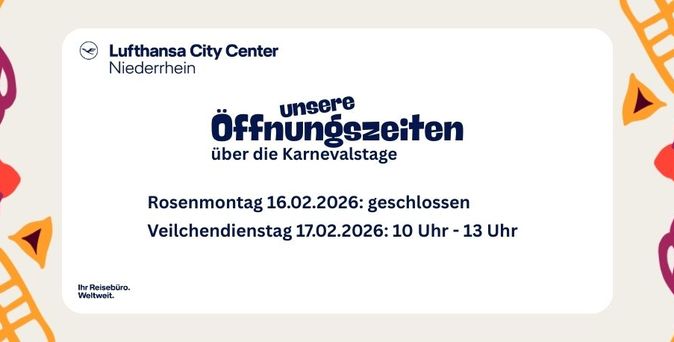 Grafik zu den Öffnungszeiten des Lufthansa City Center Niederrhein während Karneval 2026. Rosenmontag geschlossen, Veilchendienstag von 10 bis 13 Uhr geöffnet.